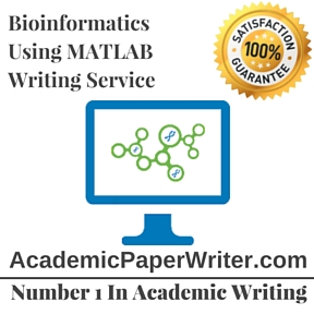 Bioinformatics Using MATLAB Writing Service
